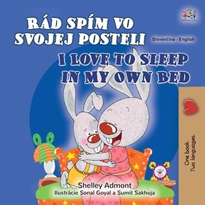 Rád spím vo svojej posteli I Love to Sleep in My Own Bed: Slovak English Bilingual Collection