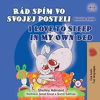 Rád spím vo svojej posteli I Love to Sleep in My Own Bed: Slovak English Bilingual Collection