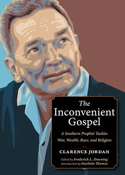 The Inconvenient Gospel: A Southern Prophet Tackles War, Wealth, Race