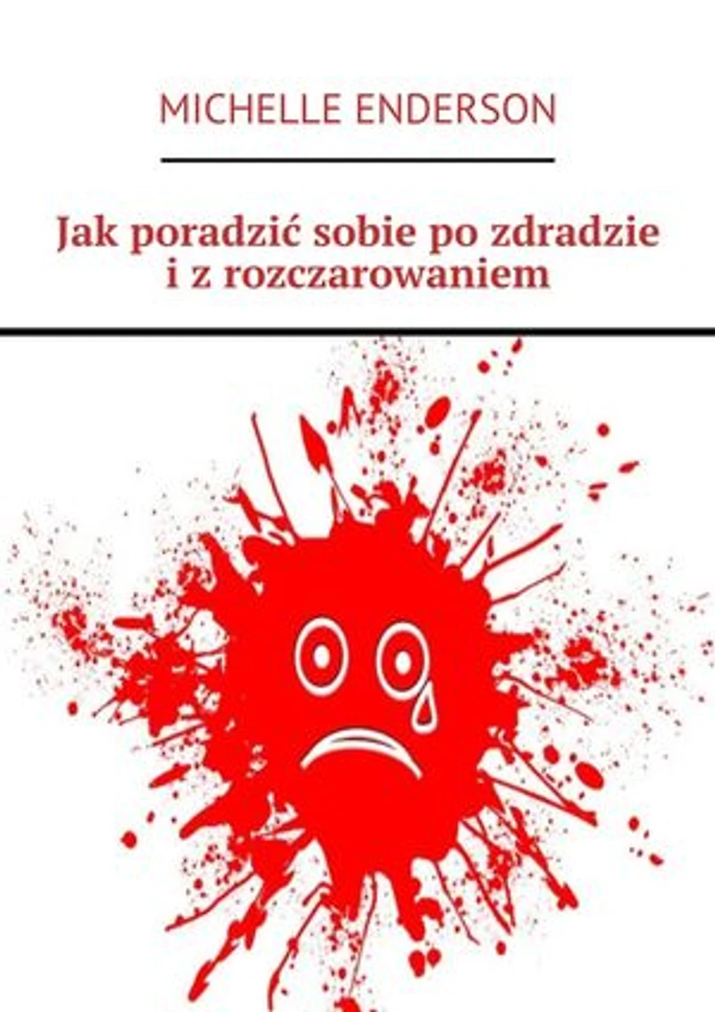 Jak poradzić sobie po zdradzie i z rozczarowaniem