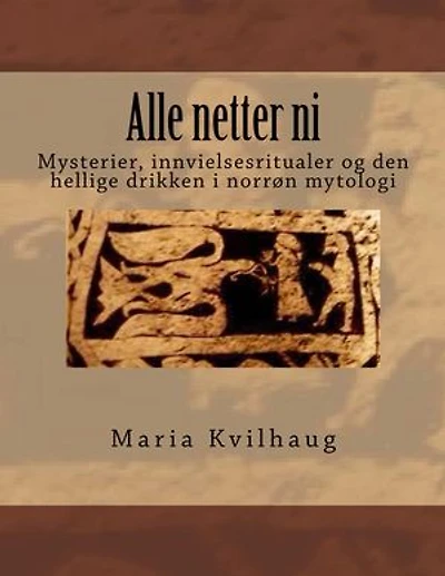Alle netter ni: Mysterier, innvielsesritualer og den hellige drikken i norrøn mytologi