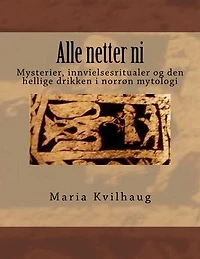 Alle netter ni: Mysterier, innvielsesritualer og den hellige drikken i norrøn mytologi