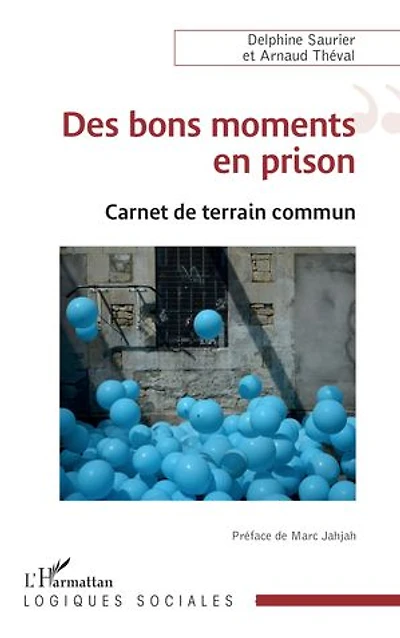 Des bons moments en prison: Carnet de terrain commun