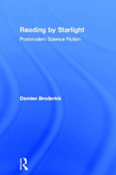 Reading by Starlight: Postmodern Science Fiction