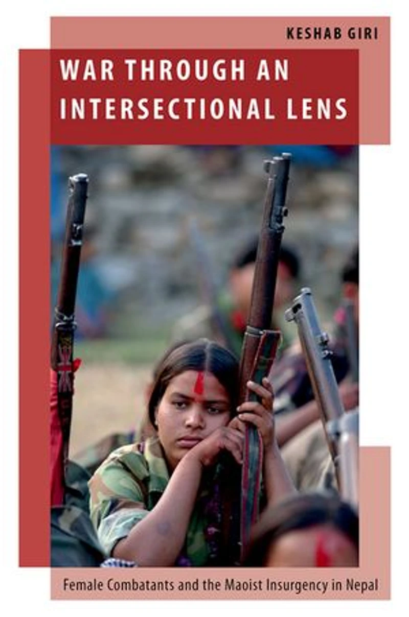 War through an Intersectional Lens: Female Combatants and the Maoist Insurgency Nepal