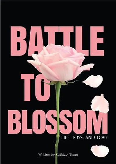 Battle to Blossom: Life, Loss and Love