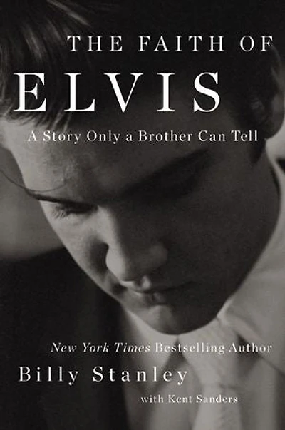 The Faith of Elvis: a Story Only Brother Can Tell