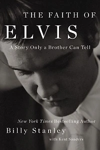 The Faith of Elvis: a Story Only Brother Can Tell