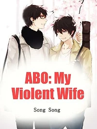 ABO: My Violent Wife: Volume 6