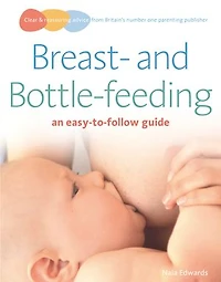 Breastfeeding and Bottle-feeding: an easy-to-follow guide