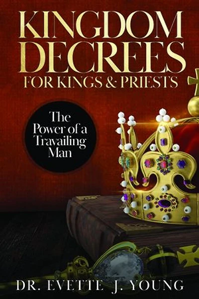 KINGDOM DECREES FOR KINGS AND PRIESTS