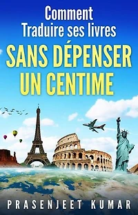 Comment traduire ses livres sans dépenser un centime: Auto-publication sans dépenser un centime, #1