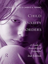 Child Anxiety Disorders: A Guide To Research And Treatment