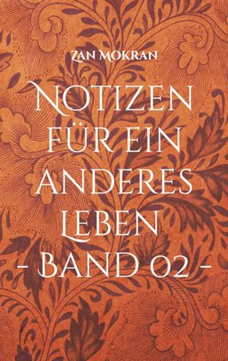 Notizen für ein anderes Leben - Band 02 -: Aphorismen