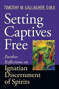 Setting Captives Free: Personal Reflections On Ignatian Discernment Of Spirits