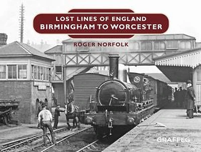 Lost Lines: Birmingham to Worcester