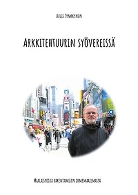 Arkkitehtuurin syövereissä: Maalaispoika rakentamisen ihmemaailmassa