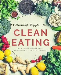 50 Vollwertkost-Rezepte - Band 1: Clean Eating mit Mangold, Quinoa, Chili, Avocado und Co.