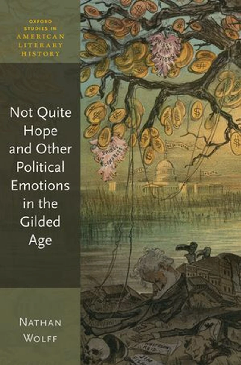 Not Quite Hope and Other Political Emotions the Gilded Age