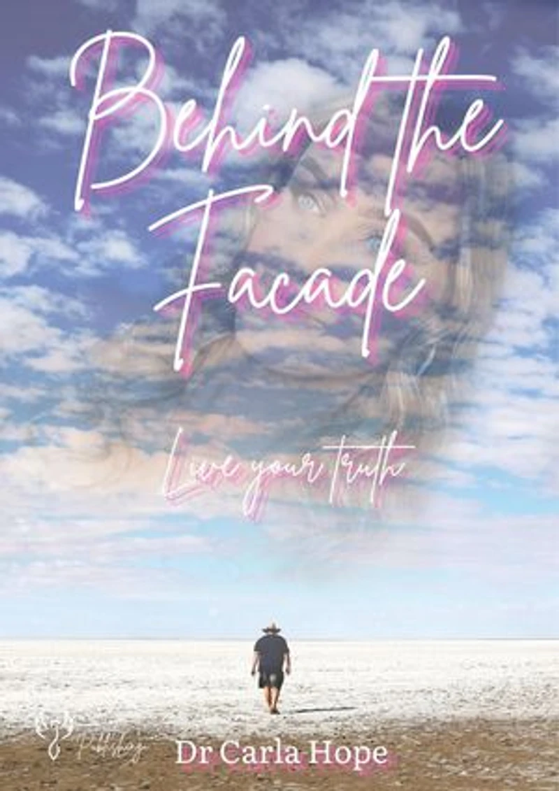 Behind the Facade: Live your truth