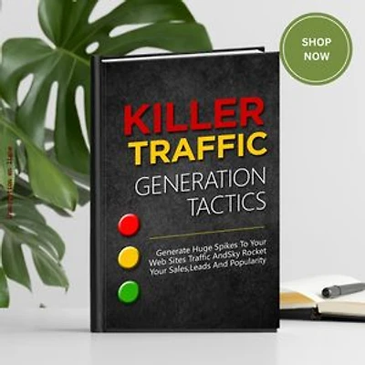Killer Traffic Generation Tactics: Internet