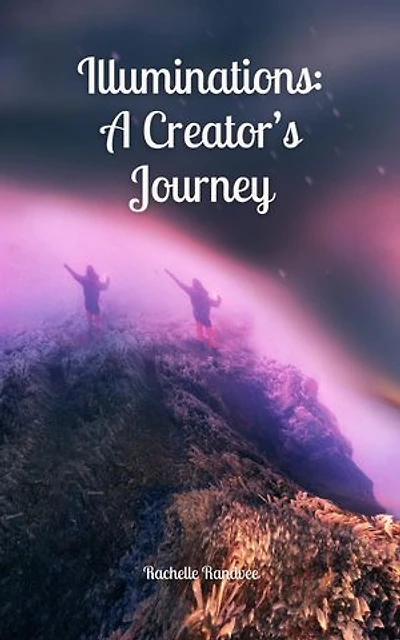 Illuminations: A Creator's Journey