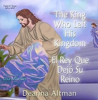 The King who Left His Kingdom: El Rey Que Dejó Su Reino