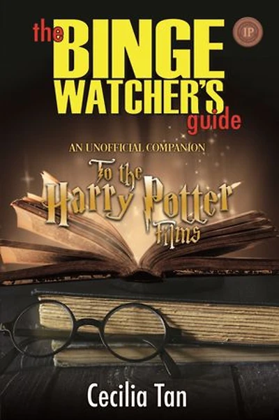 the Binge Watcher's Guide to Harry Potter Films: An Unofficial Companion