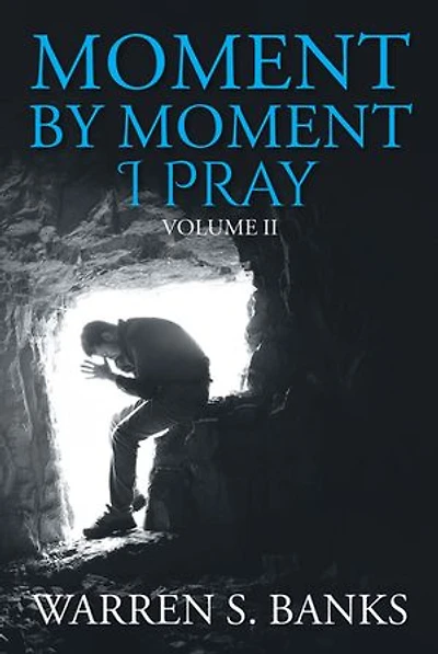Moment by Moment I Pray: Volume II