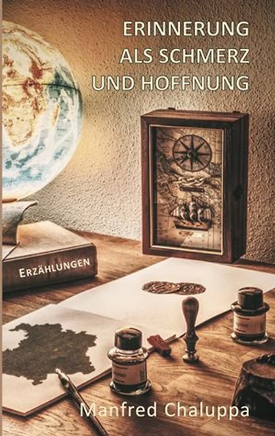 Erinnerung als Schmerz und Hoffnung: Erzählungen