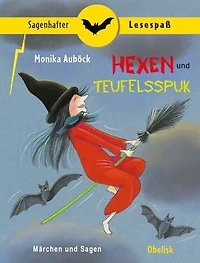 Hexen und Teufelsspuk: Märchen und Sagen