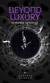 Beyond Luxury: The Promise of Emotion