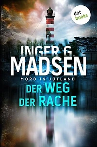 Mord in Jütland: Der Weg der Rache: Thriller: Ein Fall für Benito & Larsen 8 | Eine grausame Vendetta im Herzen Jütlands