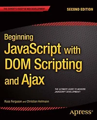 Beginning JavaScript with DOM Scripting and Ajax: Second Editon