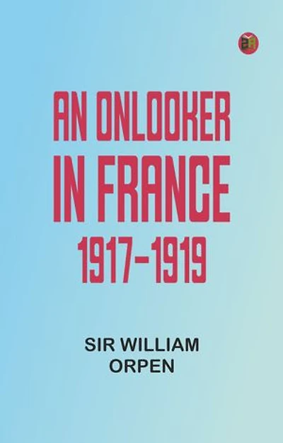 An Onlooker in France 1917-1919