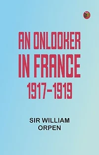 An Onlooker in France 1917-1919