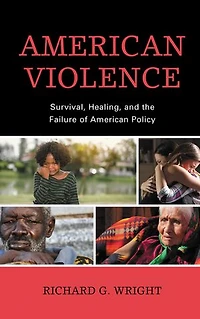 American Violence: Survival, Healing, And The Failure Of Policy