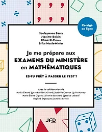 JE ME PRÉPARE AUX EXAMENS DU MINISTÈRE EN MATHÉMATIQUES: ES-TU PRÊT À PASSER LE TEST?