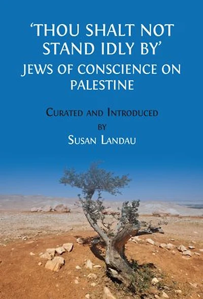 'Thou Shalt Not Stand Idly By': Jews of Conscience on Palestine