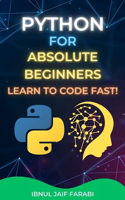 Python for Absolute Beginners: Learn to Code Fast!