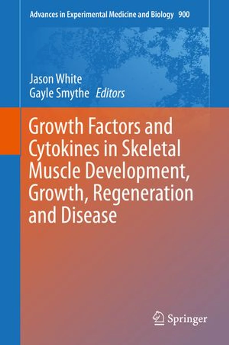 Growth Factors and Cytokines Skeletal Muscle Development, Growth, Regeneration Disease