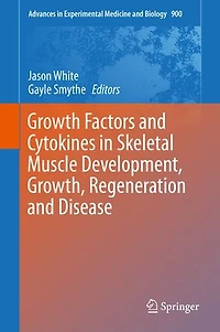 Growth Factors and Cytokines Skeletal Muscle Development, Growth, Regeneration Disease