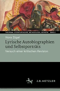 Lyrische Autobiographien und Selbstporträts: Versuch einer kritischen Revision