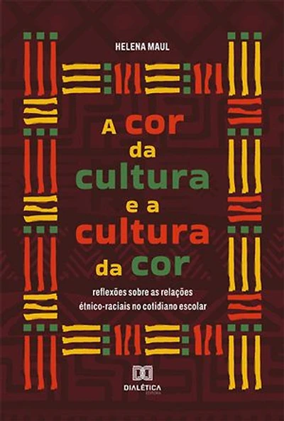 A cor da cultura e a cultura da cor: reflexões sobre as relações étnico-raciais no cotidiano escolar