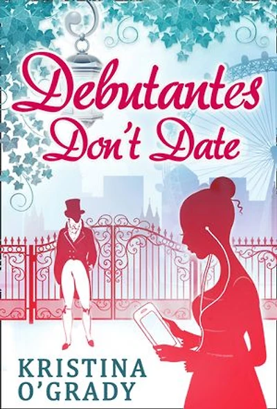 Debutantes Don't Date (Time-Travel to Regency England, Book 1)