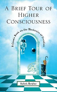 A Brief Tour of Higher Consciousness: Cosmic Book on the Mechanics Creation