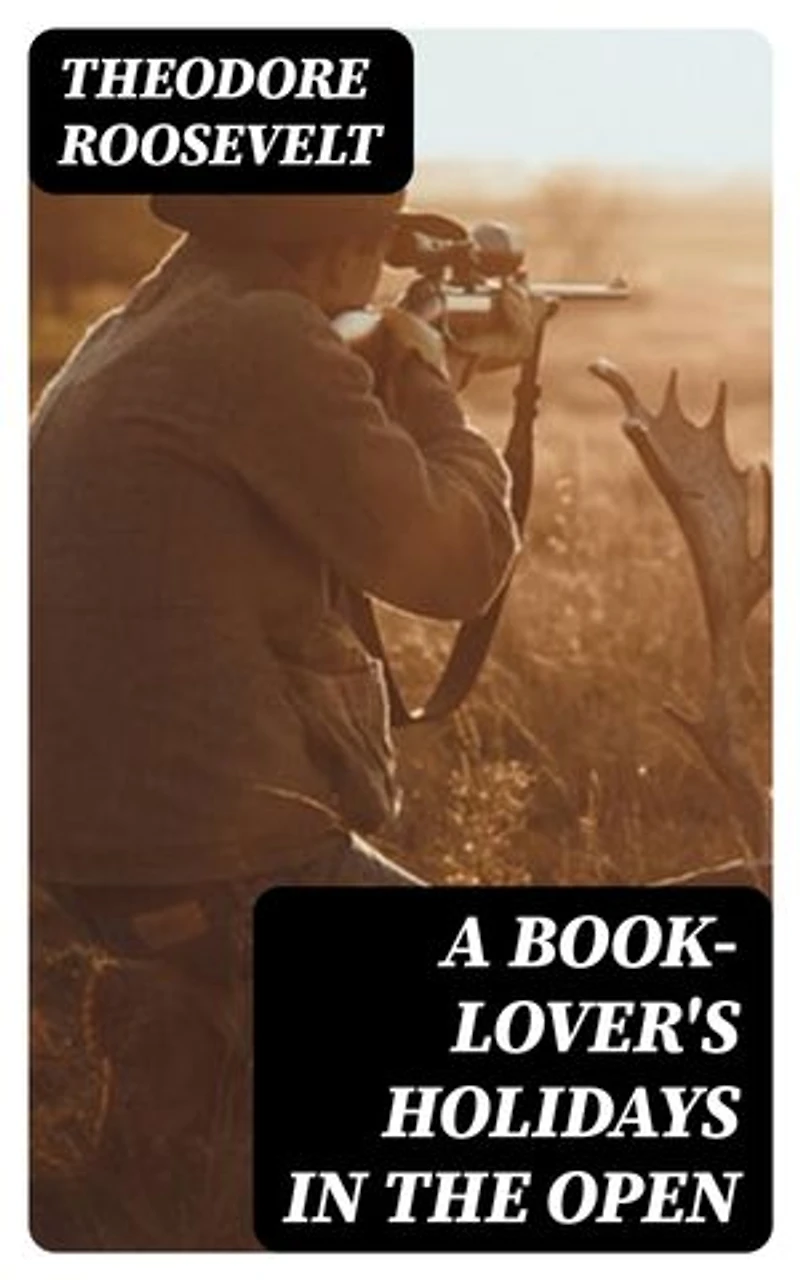 A Book-Lover's Holidays in the Open