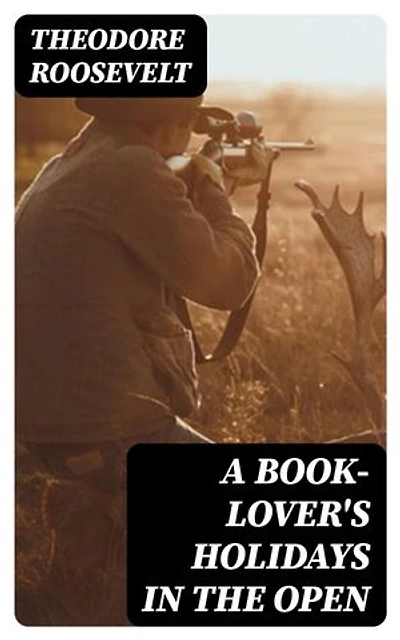 A Book-Lover's Holidays in the Open
