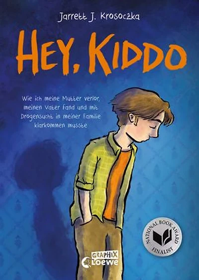 Hey, Kiddo: Wie ich meine Mutter verlor, meinen Vater fand und mit Drogensucht in meiner Familie klarkommen musste - Autobiografisches Comic-Buch für Jugendliche ab 12 Jahren