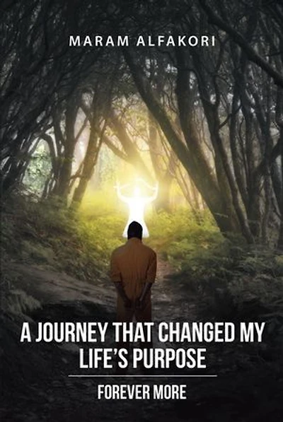 A Journey That Changed My Life's Purpose: Forever More